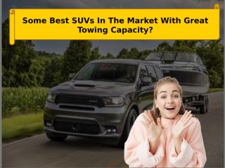 What Are Some Best SUVs In The Market With Great Towing Capacity.pptx
