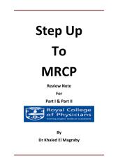 Step Up to MRCP Review Notes for P1 & P2 By Dr Khaled El Magraby 1st ed 2015.pdf