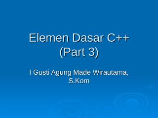 06 - elemen dasar c++ part 3.ppt